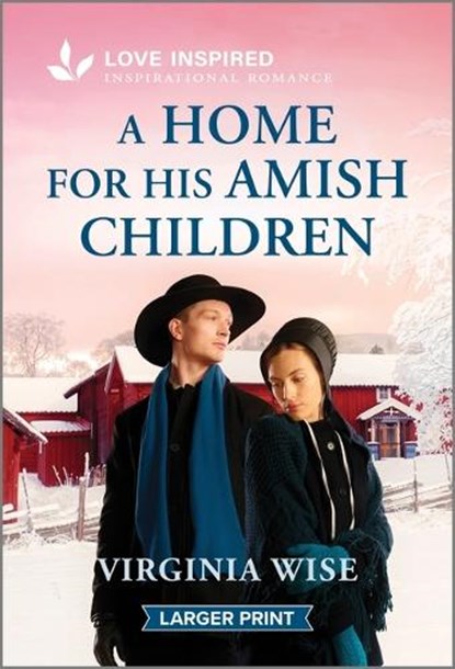A Home for His Amish Children: An Uplifting Inspirational Romance, Virginia Wise - Paperback - 9781335931702