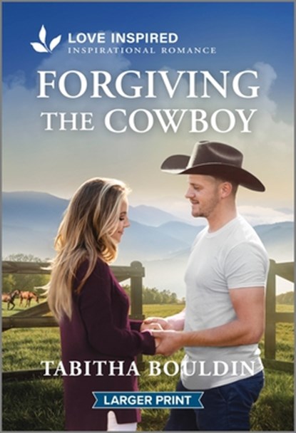 Forgiving the Cowboy: An Uplifting Inspirational Romance, Tabitha Bouldin - Paperback - 9781335931733