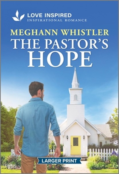 The Pastor's Hope: An Uplifting Inspirational Romance, Meghann Whistler - Paperback - 9781335931856