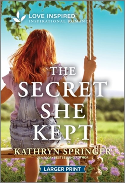 The Secret She Kept: An Uplifting Inspirational Romance, Kathryn Springer - Paperback - 9781335931900
