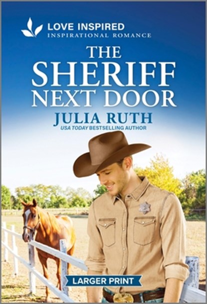 The Sheriff Next Door: An Uplifting Inspirational Romance, Julia Ruth - Paperback - 9781335931917