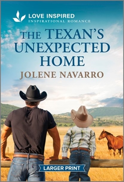 The Texan's Unexpected Home: An Uplifting Inspirational Romance, Jolene Navarro - Paperback - 9781335931962