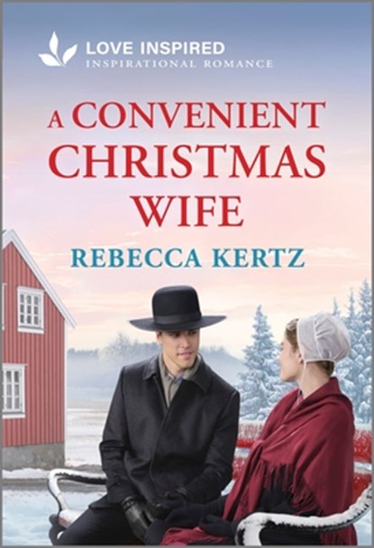 A Convenient Christmas Wife: An Uplifting Inspirational Romance, Rebecca Kertz - Paperback - 9781335936837