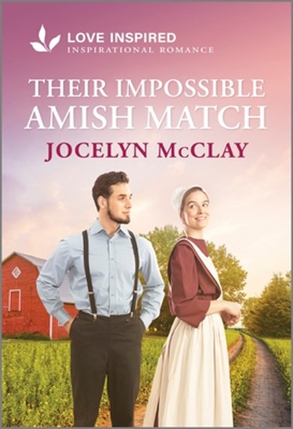Their Impossible Amish Match: An Uplifting Inspirational Romance, Jocelyn McClay - Paperback - 9781335937131