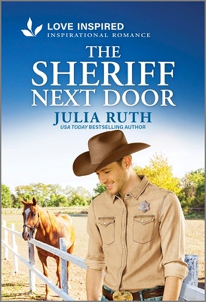 The Sheriff Next Door: An Uplifting Inspirational Romance, Julia Ruth - Paperback - 9781335937223