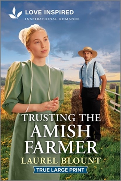 Trusting the Amish Farmer: An Uplifting Inspirational Romance, Laurel Blount - Paperback - 9781335939968