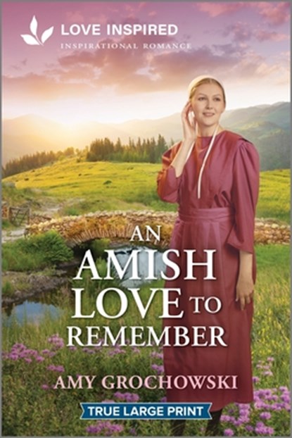 An Amish Love to Remember: An Uplifting Inspirational Romance, Amy Grochowski - Paperback - 9781335940087