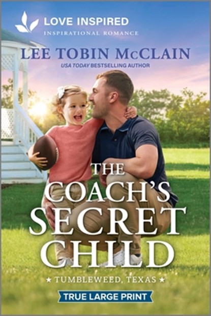 The Coach's Secret Child: An Uplifting Inspirational Romance, Lee Tobin McClain - Paperback - 9781335940216