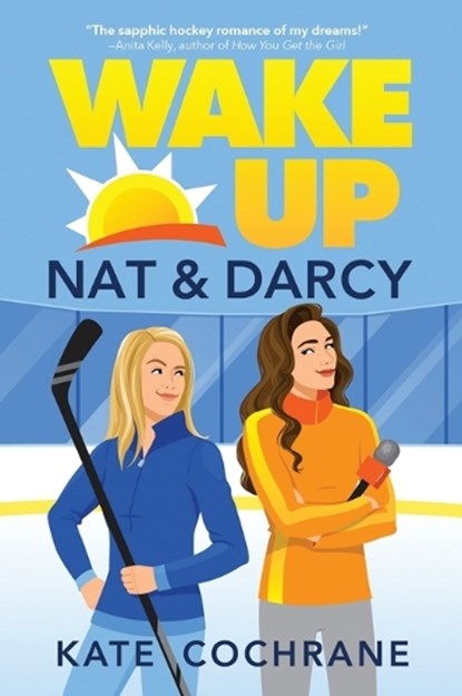 Wake Up, Nat & Darcy: A Spicy Sapphic Hockey Romance, Kate Cochrane - Paperback - 9781335953742