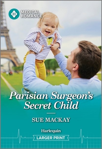 Parisian Surgeon's Secret Child, Sue MacKay - Paperback - 9781335993281