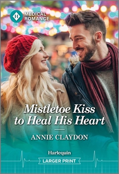 Mistletoe Kiss to Heal His Heart, Annie Claydon - Paperback - 9781335993410