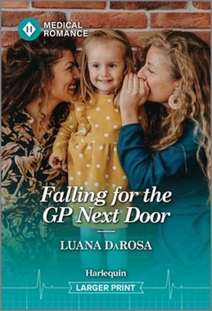 Falling for the GP Next Door, Luana Darosa - Paperback - 9781335993458