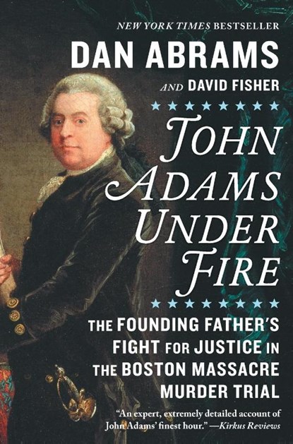 JOHN ADAMS UNDER FIRE, Dan Abrams - Paperback - 9781335996190