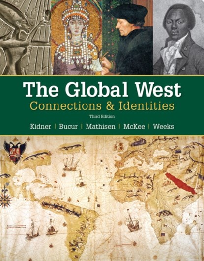 The Global West: Connections & Identities, FRANK (SAN FRANCISCO STATE UNIVERSITY) KIDNER ; RALPH (UNIVERSITY OF ILLINOIS,  Urbana-Champaign) Mathisen ; Sally (University of California, Davis) McKee ; Theodore (Southern Illinois University, Carbondale) Weeks ; Maria (Indiana University) Bucur - Paperback - 9781337401371