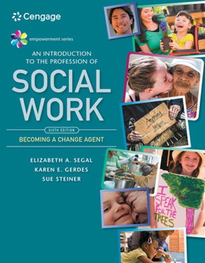 Empowerment Series: An Introduction to the Profession of Social Work, Elizabeth (Arizona State University) Segal ; Karen (Arizona State University) Gerdes ; Sue (California State University Chico) Steiner - Paperback - 9781337567046