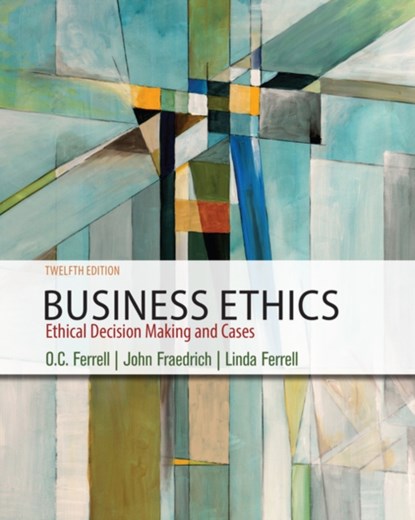 Business Ethics, John (Southern Illinois University at Carbondale) Fraedrich ; Ferrell (Auburn University) ; O. C. (Auburn University) Ferrell - Paperback - 9781337614436