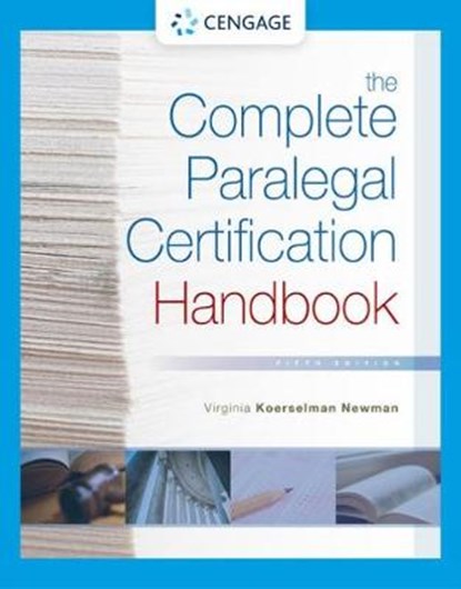 The Complete Paralegal Certification Handbook, VIRGINIA (METROPOLITAN COMMUNITY COLLEGE) NEWMAN ; VIRGINIA (VKN LAW PUBLICATIONS) NEWMAN ; VIRGINIA (NATIONAL ASSOCIATION OF LEGAL ASSISTANTS,  Inc. (NALA)) Newman ; Virginia (Koerselman Newman Law Publications) Newman - Paperback - 9781337798877