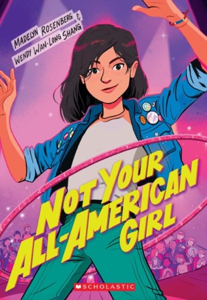 Not Your All-American Girl, Madelyn Rosenberg ; Wendy Wan-Long Shang - Paperback - 9781338037777