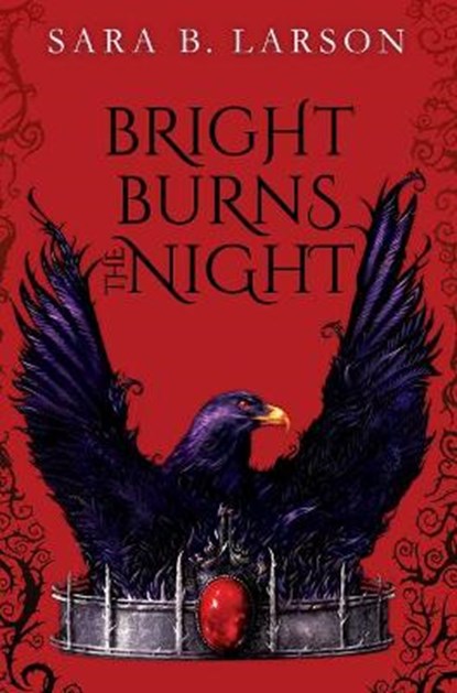 Bright Burns the Night, LARSON,  Sara B. - Gebonden - 9781338068788