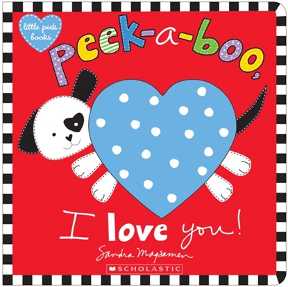 Peek-a-Boo, I Love You!, Sandra Magsamen - Paperback - 9781338110883
