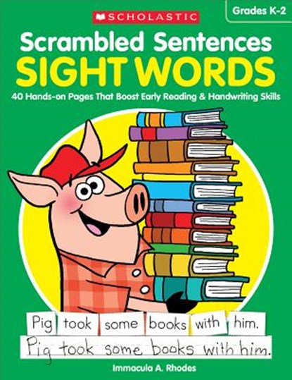 Scrambled Sentences: Sight Words: 40 Hands-On Pages That Boost Early Reading & Handwriting Skills, Immacula A. Rhodes - Paperback - 9781338112979