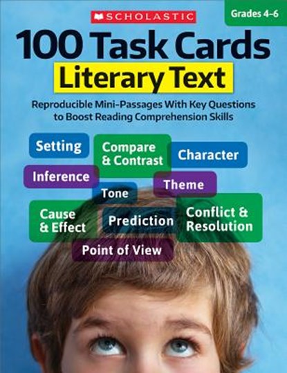 100 Task Cards: Literary Text: Reproducible Mini-Passages with Key Questions to Boost Reading Comprehension Skills, Scholastic Teaching Resources - Paperback - 9781338113006