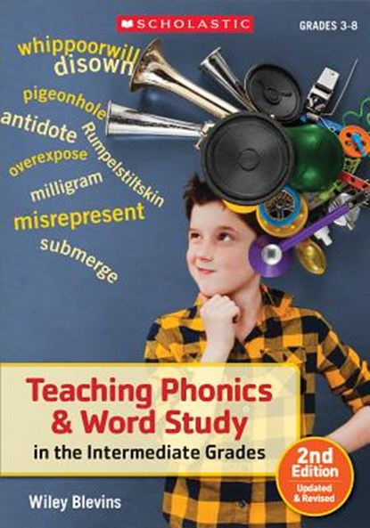 Teaching Phonics & Word Study in the Intermediate Grades, Wiley Blevins - Paperback - 9781338113488