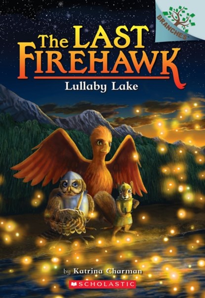 Lullaby Lake: A Branches Book (The Last Firehawk #4), Katrina Charman - Paperback - 9781338122671