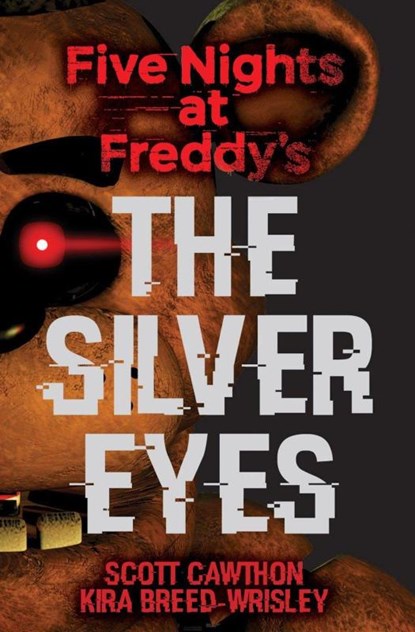Five Nights at Freddy's: The Silver Eyes, Scott Cawthon ; Kira Breed-Wrisley - Paperback - 9781338134377