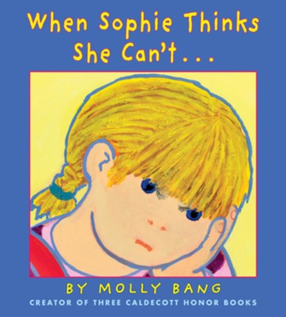 When Sophie Thinks She Can't..., Molly Bang - Gebonden - 9781338152982