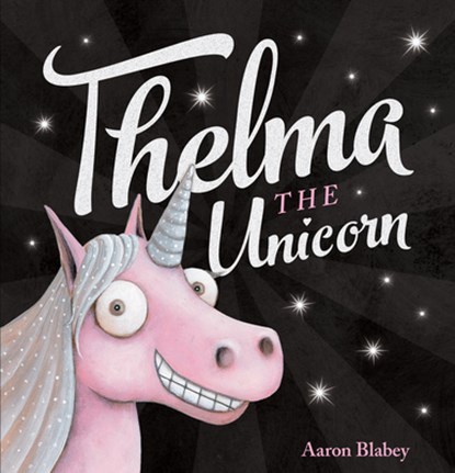 Thelma the Unicorn, Aaron Blabey - Gebonden - 9781338158427