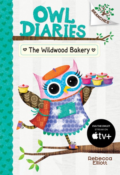 The Wildwood Bakery: A Branches Book (Owl Diaries #7): Volume 7, Rebecca Elliott - Gebonden - 9781338163018