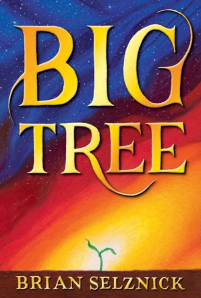 Big Tree, Brian Selznick - Gebonden - 9781338180633