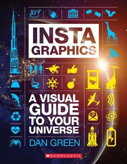InstaGraphics: A Visual Guide to Your Universe, Dan Green - Paperback - 9781338215571