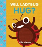 Will Ladybug Hug? | Hilary Leung | 