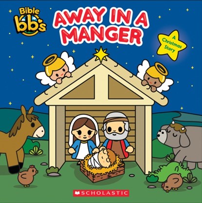 Away in a Manger (Bible bbs), Scholastic - Gebonden - 9781338217483