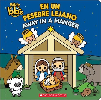 Bible bb's: Away in a Manger / En un pesebre lejano (Bilingual), Scholastic - Gebonden - 9781338218725