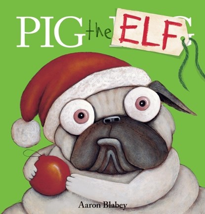 Pig the Elf, Aaron Blabey - Gebonden - 9781338221220