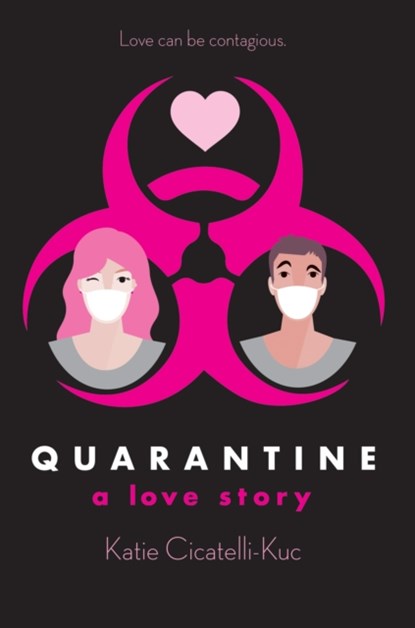 Quarantine, Katie Cicatelli-kuc - Gebonden - 9781338232912