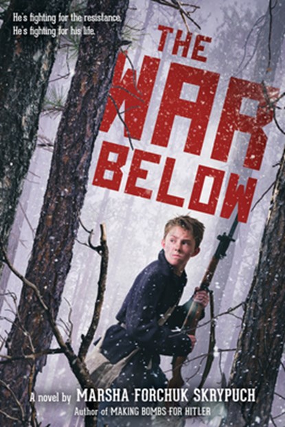 The War Below, Marsha Forchuk Skrypuch - Gebonden - 9781338233025