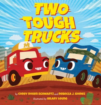 Two Tough Trucks, Corey Rosen Schwartz ; Rebecca J. Gomez ; Hilary Leung - Gebonden - 9781338236545