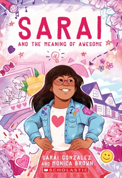 Sarai and the Meaning of Awesome (Sarai #1), Sarai Gonzalez ; Monica Brown - Paperback - 9781338236682