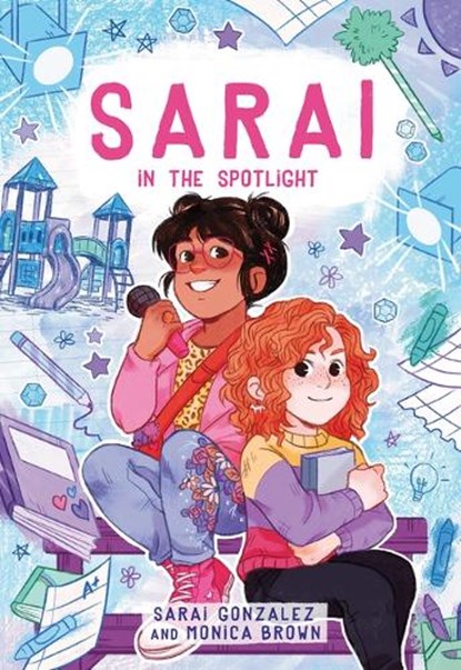 Sarai in the Spotlight! (Sarai #2), Sarai Gonzalez ; Monica Brown - Paperback - 9781338236699