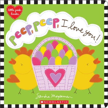 Peep, Peep, I Love You!, Sandra Magsamen - Gebonden - 9781338243147