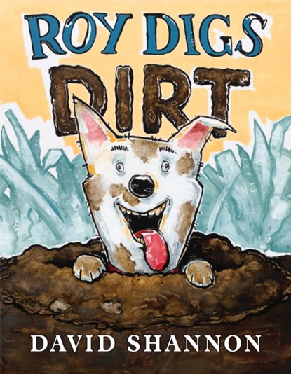 Roy Digs Dirt, David Shannon - Gebonden - 9781338251012