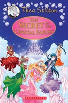 The Secret of the Crystal Fairies (Thea Stilton Special Edition #7) | Thea Stilton | 