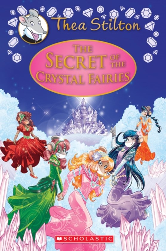 The Secret of the Crystal Fairies (Thea Stilton Special Edition #7)