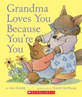 Grandma Loves You Because You're You | Liza Baker ; David Mcphail | 
