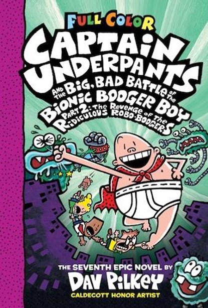 Captain Underpants and the Big, Bad Battle of the Bionic Booger Boy Part Two: Colour Edition, Dav Pilkey - Gebonden Gebonden - 9781338271508