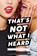 That's Not What I Heard, Stephanie Kate Strohm - Gebonden - 9781338281811